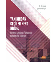 YAKININDAN GEÇİLEN KENT NİĞDE - Stratejik Mekânsal Planlamada Katılımcı Bir Yaklaşım