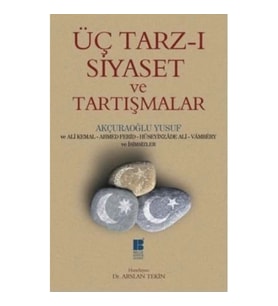 Üç Tarz-ı Siyaset ve Tartışmalar