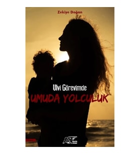 Ulvi Görevimde Umuda Yolculuk