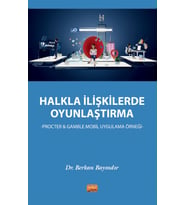 HALKLA İLİŞKİLERDE OYUNLAŞTIRMA - Procter & Gamble Mobil Uygulama Örneği