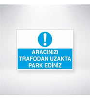 Aracınızı Trafodan Uzakta Park Ediniz 21x28 Arkası Yapışkanlı Levha