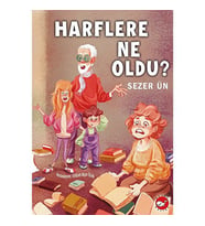 Harflere Ne Oldu? - Sezer Ün - Beyaz Balina Yayınları