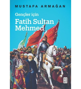 Gençler için Fatih Sultan Mehmed