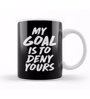 My Goal Is To Deny Yours Goalie & Defender Kupa Bardak Porselen