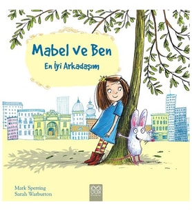 Mabel Ve Ben: En İyi Arkadaşım - Mark Sperring