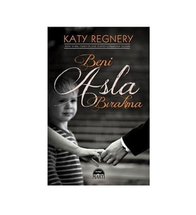 Beni Asla Bırakma Katy Regnery Martı Yayınları