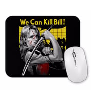 We Can Kill Bill Mouse Pad.jpg