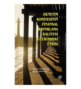 Denetim Komitesinin Finansal Raporlama Kalitesi Üzerindeki Etkisi