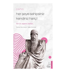 Osho - Her Şeye Sahipsiniz Kendiniz Hariç!