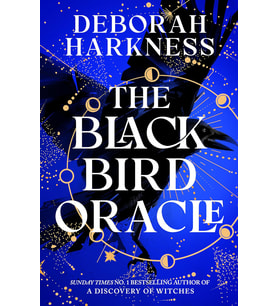 The Black Bird Oracle: The Exhilarating New All Souls Novel Featuring Diana Bishop And Matthew Clair