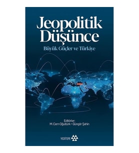 Jeopolitik Düşünce Büyük Güçler ve Türkiye