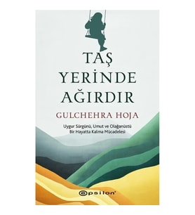 Taş Yerinde Ağırdır