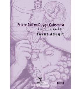 Etikte Akıl Ve Duygu Çatışması: Akılcı Perspektif (Krem)