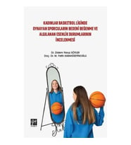 Kadınlar Basketbol Liginde Oynayan Sporcuların Bedeni Beğenme ve Algılanan Esenlik Durumlarının İnce