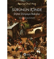 Sürünün İçinde Dijital Dünyaya Bakışlar - Byung Chul Han