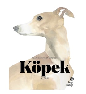 Köpek Kitabı: Resim Sanatında Köpekler