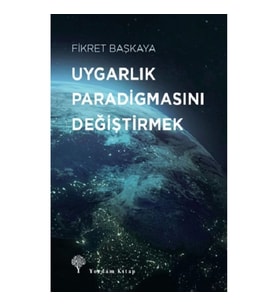 Uygarlık Paradigmasını Değiştirmek