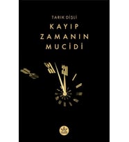 Kayıp Zamanın Mucidi / Tarık Dişli