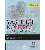 Yaşlılığı Kontrol Etme Sanatı: Yol Rehberiniz
