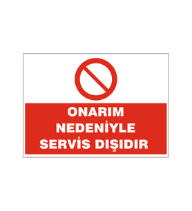 Onarım nedeniyle servis dışıdır, isg uyarı levhası