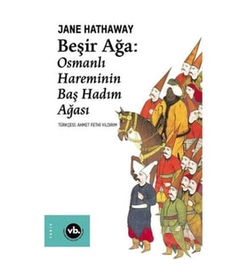 Beşir Ağa: Osmanlı Hareminin Baş Hadım Ağası