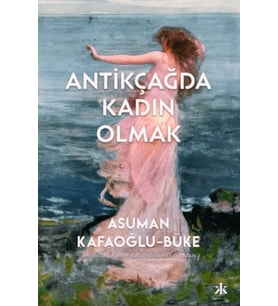 Antikçağda Kadın Olmak