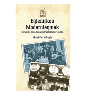 Eğlenirken Modernleşmek