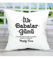 İlk Babalar Günü Hediyesi Mesajlı Yastık (Beyaz)
