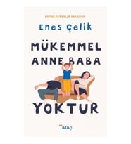 Mükemmel Anne Baba Yoktur