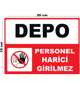 Metal Depo Personel Harici Girilmez 15cm x 20cm Uyarı Levhası Yönlendirme Tabelası