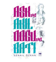 Aşk ve Akıl Doğu ve Batı