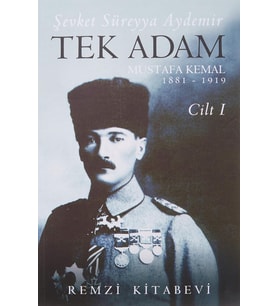 Tek Adam Cilt 1 (Büyük Boy): Mustafa Kemal 1881 - 1919