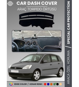FORD FİESTA (2002-2009) Torpido Örtüsü Ön Panel Koruma Tam Uyum Çatlamayı Önler Kolay Montaj