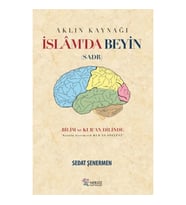 İslam'da Beyin - Aklın Kaynağı Sadr