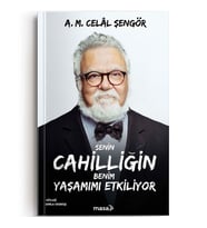 Senin Cahilliğin Benim Yaşamımı Etkiliyor A. M. Celal Şengör Masa Kitap