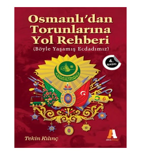 Osmanlı'dan Torunlarına Yol Rehberi