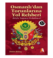 Osmanlı'dan Torunlarına Yol Rehberi