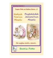 Kedicik Tom’un Masalı - Paytakördek Jemima’nın Masalı