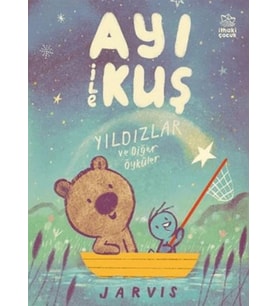 Ayı ile Kuş 2 - Yıldızlar ve Diğer Öyküler