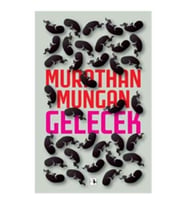 Gelecek - Murathan Mungan