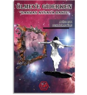 Ölmeye Giderken (Rahman Aynaya Baktı)