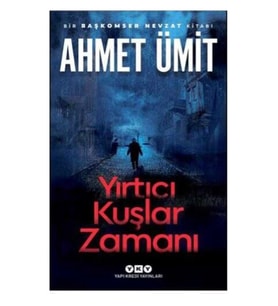 Yky - Yırtıcı Kuşlar Zamanı Ahmet Ümit