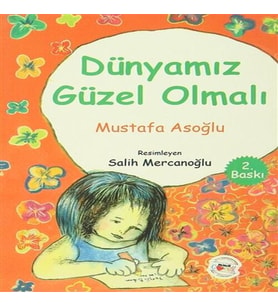 Dünyamız Güzel Olmalı