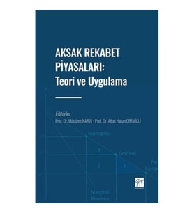 Aksak Rekabet Piyasaları: Teori ve Uygulama