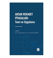 Aksak Rekabet Piyasaları: Teori ve Uygulama