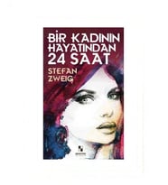 Bir Kadının Hayatından 24 Saat - Stefan Zweig