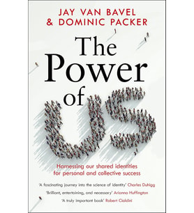 The Power Of Us: Harnessing Our Shared Identities For Personal And Collective Success