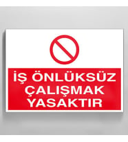 İş Önlüksüz Çalışmak Yasaktır Uyarı Levhası 50x70cm (Karışık)