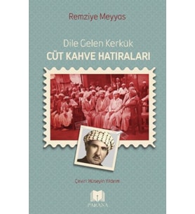 Dile Gelen Kerkük – Cüt Kahve Hatıraları