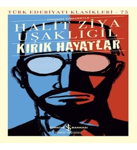 Kırık Hayatlar - (Günümüz Türkçesiyle) - Türk Edebiyatı Klasikleri